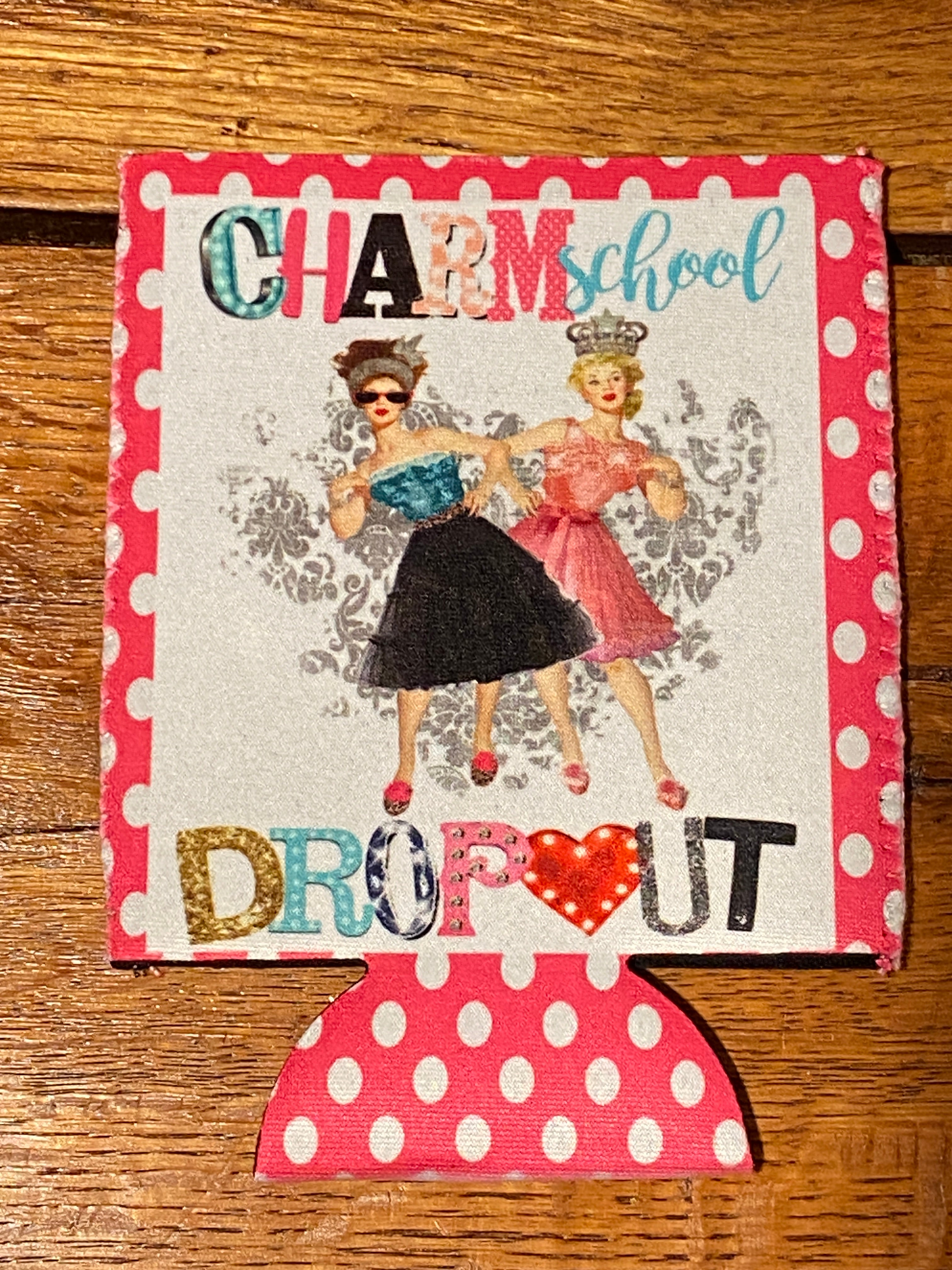 Charm School Dropout-Drink Holster